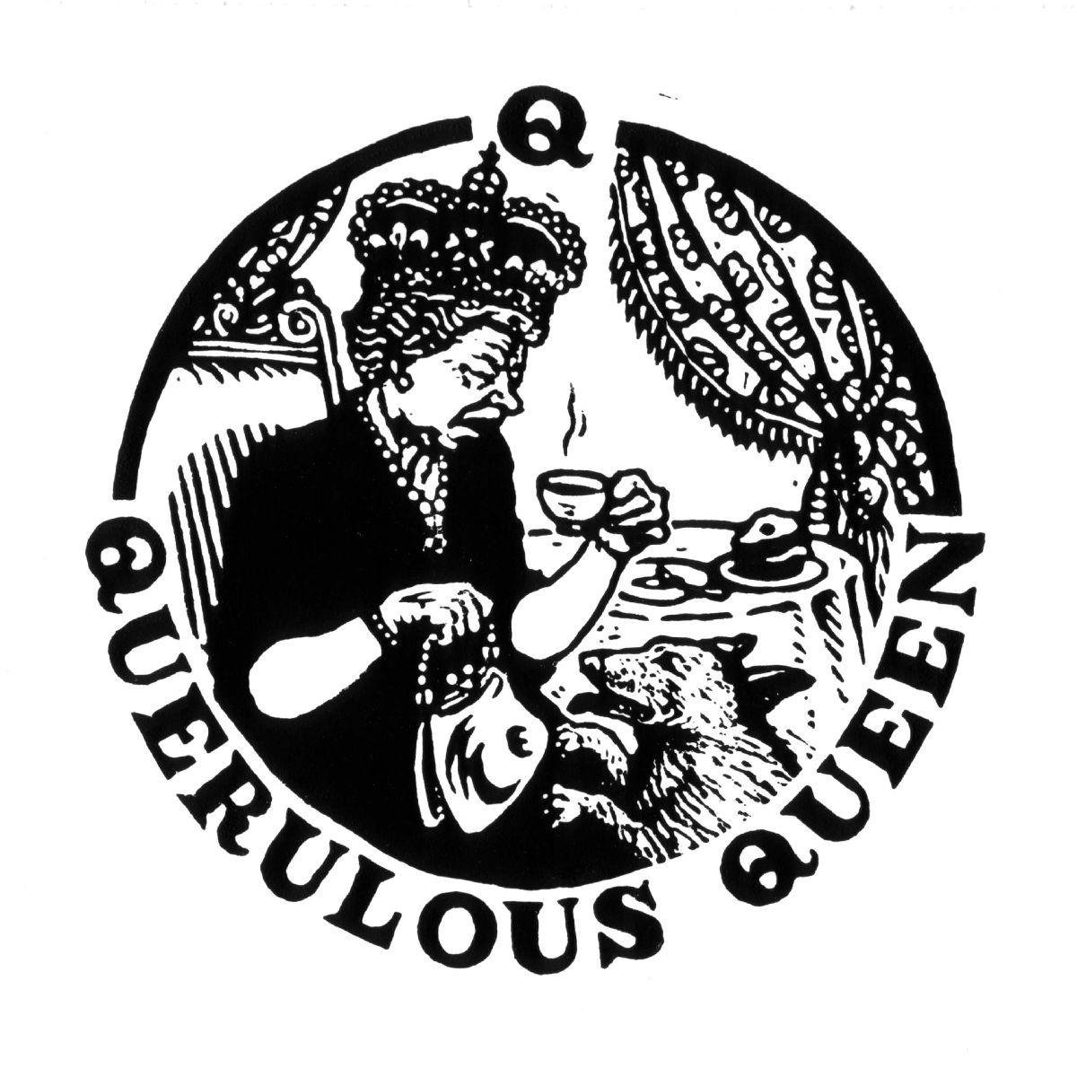 Querulous Queen